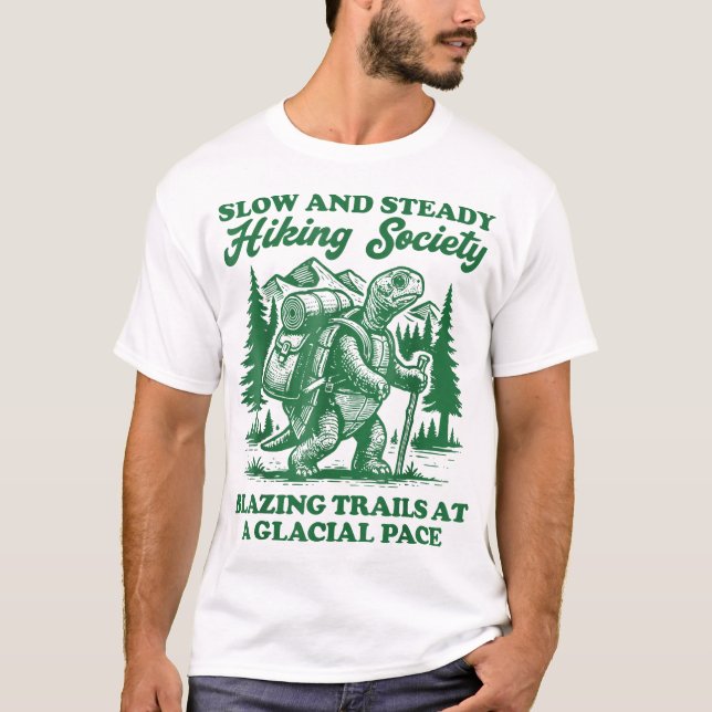 Langsame und stetige Wanderwege der Gesellschaft T-Shirt (Vorderseite)