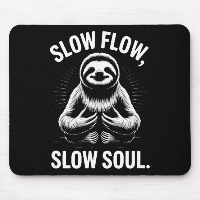 Langsamer Fluss Langsame Seele Faultier Yoga Medit Mousepad (Vorne)
