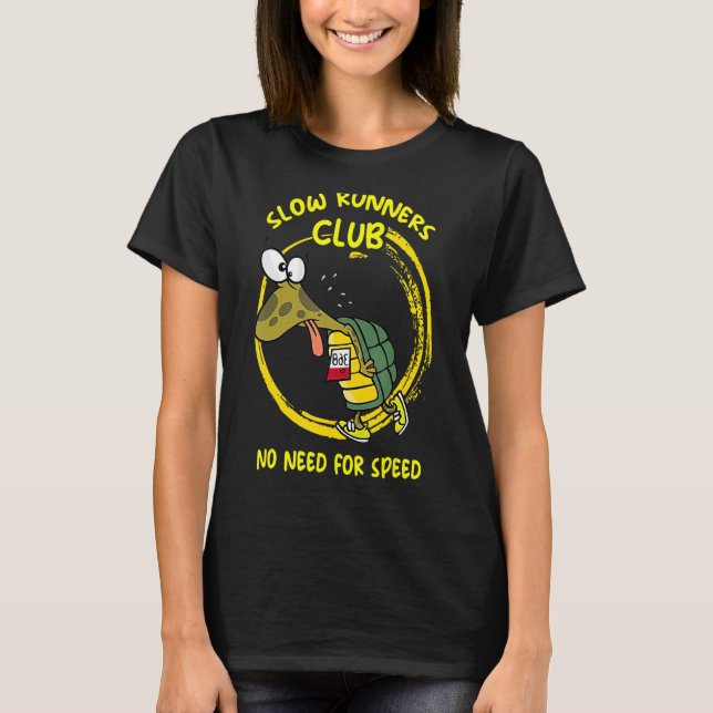 Langsamer Turner Club No Need No Speed Turtle T-Shirt (Vorderseite)