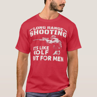 Langschiessen Es Ist Wie Golf Aber Für T-Shirt