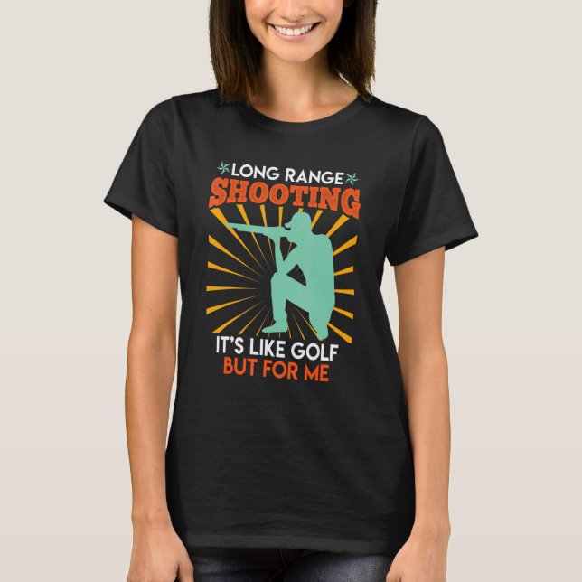 Langstreckenschießen ist wie ein Golf-Shooter T-Shirt (Vorderseite)