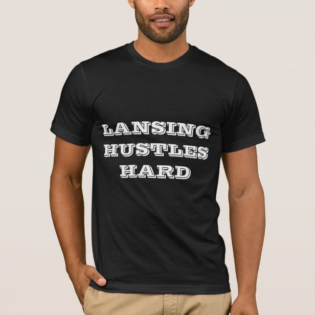 LANSING HUSTLES HARD T-Shirt (Vorderseite)