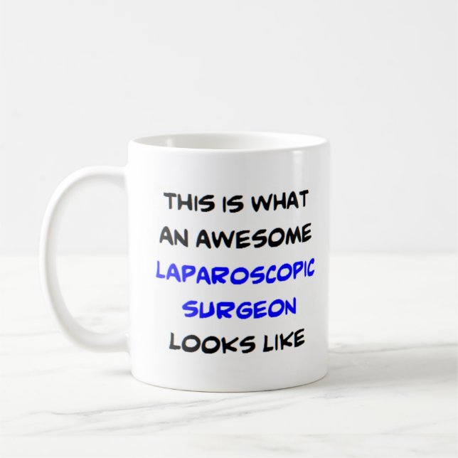 laparoscopic surgeon, awesome kaffeetasse (Links)