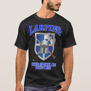 Lapr-Zitat zum Fantasy-Rollenspiel und Schwertkamp T-Shirt