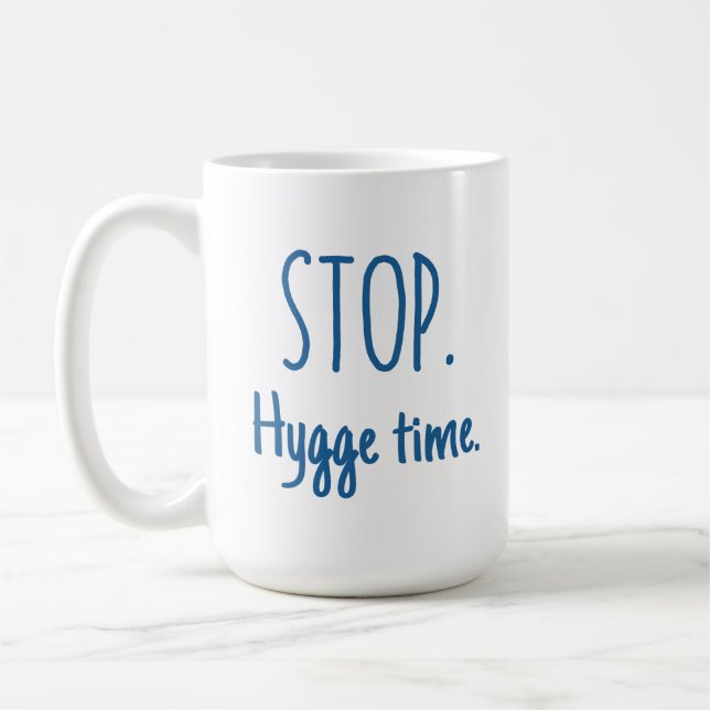 Large Latte Mug - Stop. Hygge Time. Kaffeetasse (Links)