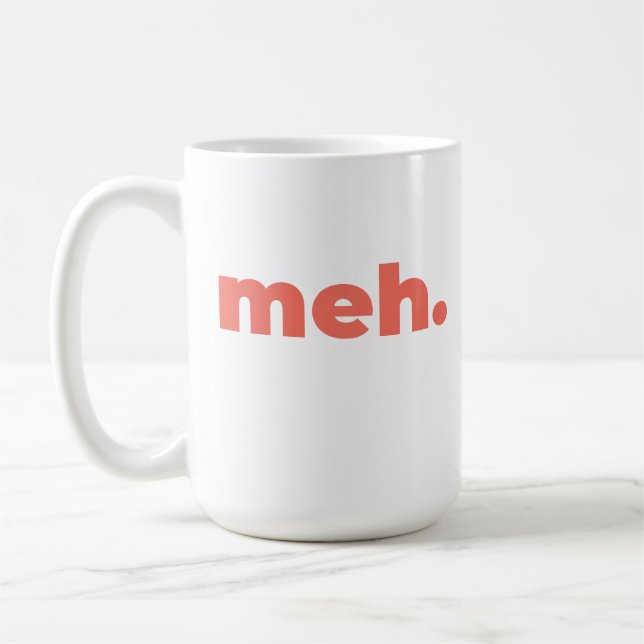 Large Mug - Meh. Kaffeetasse (Links)