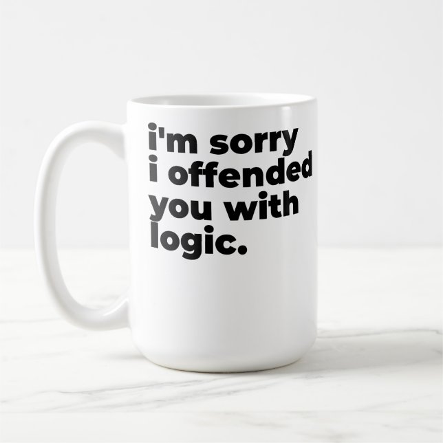 Large Mug - Sorry I offended you with logic Kaffeetasse (Links)