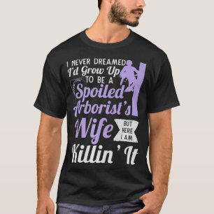 Lärmschutzhilfe für Arboristen-Ehefrau  T-Shirt