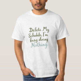 L'art de ne rien faire : Drôle T-shirt Slogan