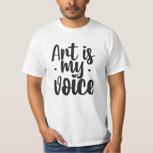 L'art est mon T-shirt vocal - Parlez à travers vot