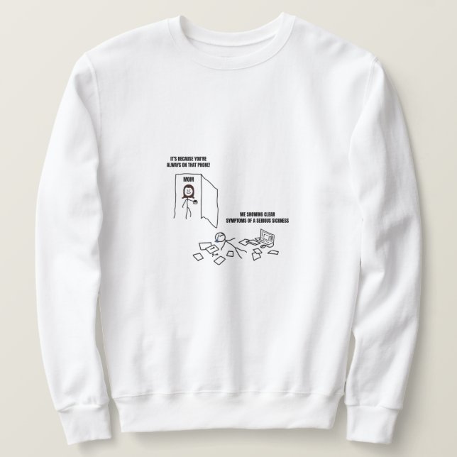 las ich deutliche Symptome einer Krankheit Sweatshirt (Design vorne)