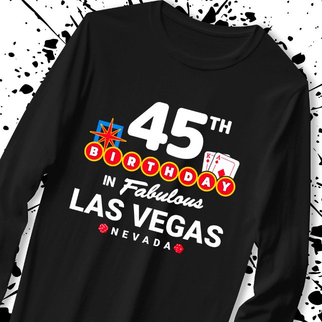 Las Vegas Birthday Party - 45th Birthday In Vegas T-Shirt (Von Creator hochgeladen)
