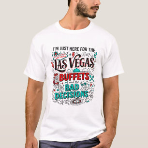 Las Vegas Buffets und schlechte Entscheidungen Tex T-Shirt