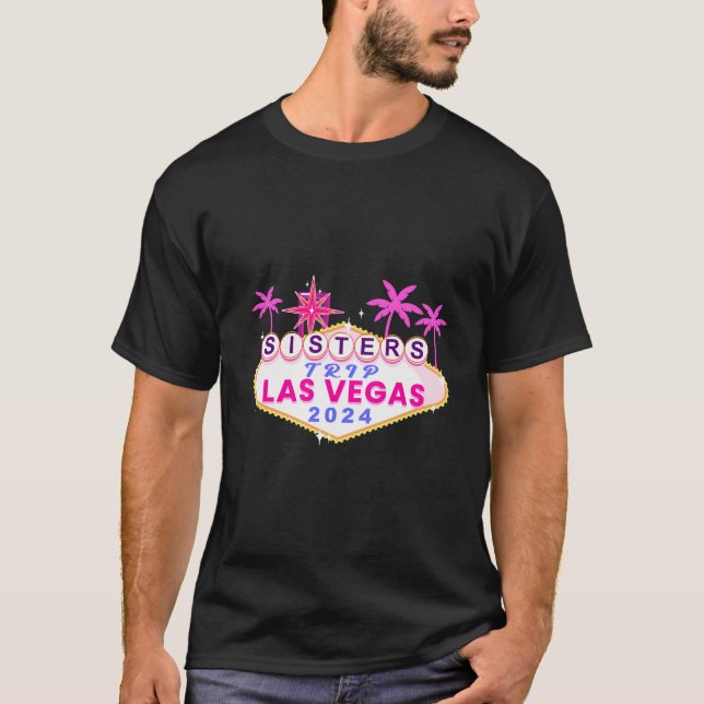 Las Vegas Sisters Trip 2024 Girls Trip Vegas Birth T-Shirt (Vorderseite)