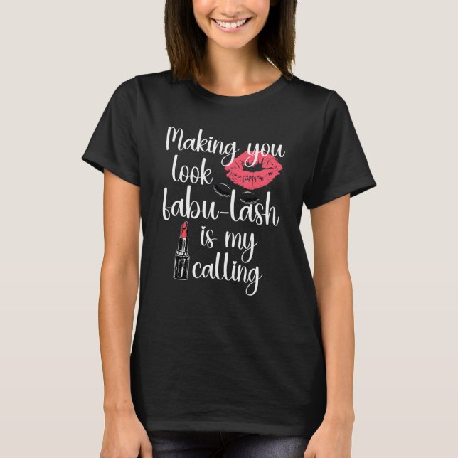 Lash Artist Fabu Lash für Make-Up Artist T-Shirt (Vorderseite)