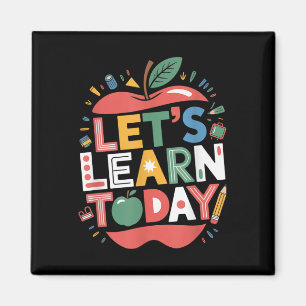 Lass's lernen heute Lehrer Motivierend zurück Magnet