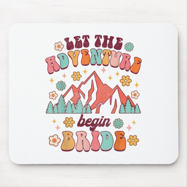 Lass Adventure Begin Bride Wedding Ankündigung Neu Mousepad (Vorne)