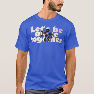 Lass alleine sein T-Shirt