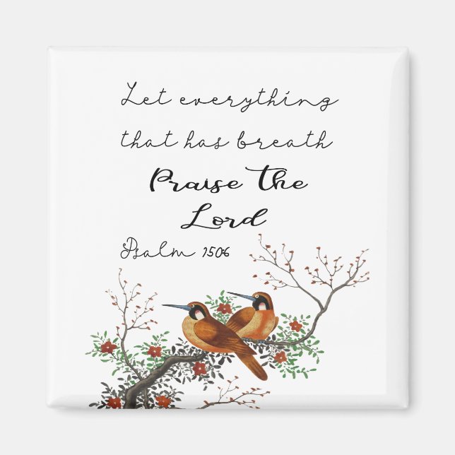 Lass alles, das Atem Psalm 150:6 Magne Magnet (Vorne)