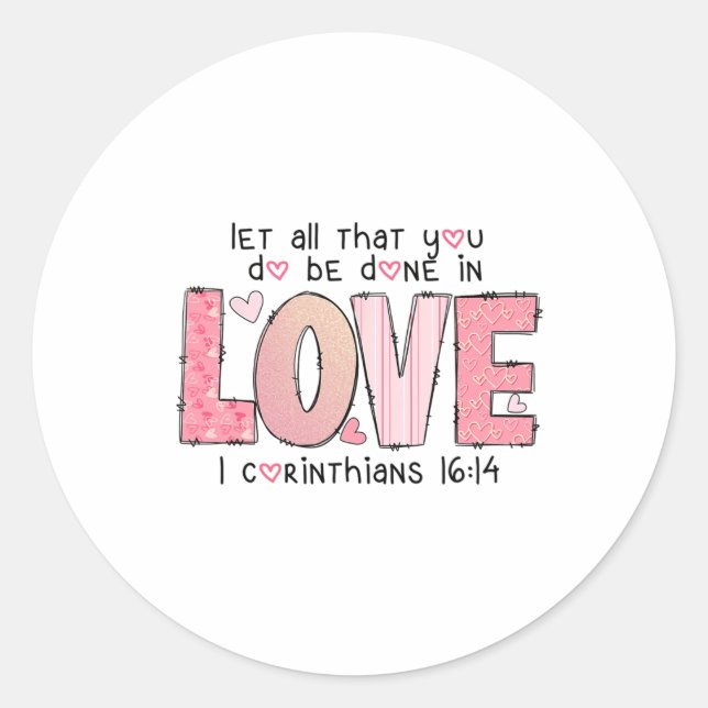 Lass alles, was du getan Liebe Bibel Verse Valenti Runder Aufkleber (Vorderseite)