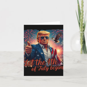 Lass am 4. Juli beginnt Funny Trump Patriotic F Karte
