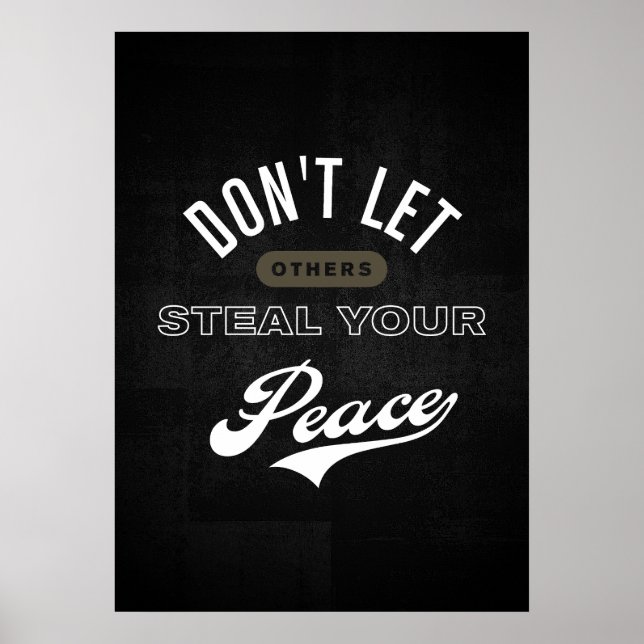 Lass anderen nicht, deinen Frieden zu stehlen Poster (Vorne)