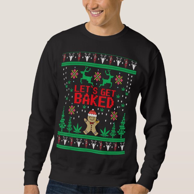 Lass Baked Gingerbread Weed Stoner Ugly Christ Sweatshirt (Vorderseite)