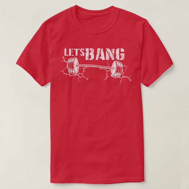 Lass Bang Funny Workout Gym Lift Barbell Cracked G T-Shirt (Design vorne)