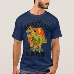 lass Basketball, um New York zu rex T-Shirt
