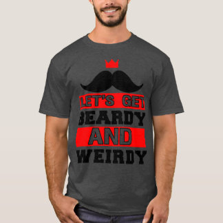 Lass Beardy und Weidy Funny Beard 1 T-Shirt