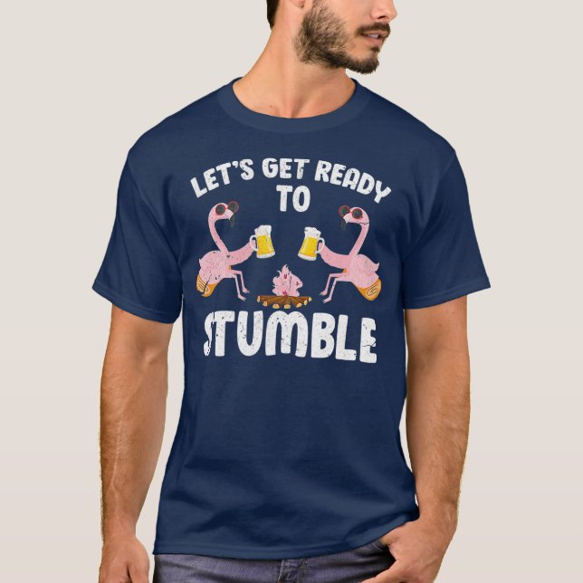 Lass bereit für stumble Flamingo Camping T-Shirt (Vorderseite)