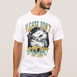 Lass bitte die Katzen nicht aus! T-Shirt