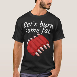 Lass brennen etwas Fett 2 T-Shirt