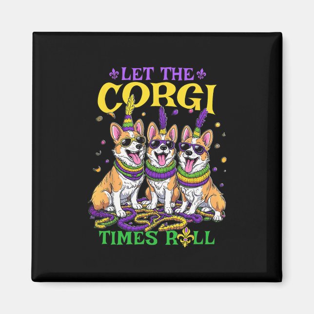 Lass Corgi Times Roll Mardi Gras Corgi Magnet (Vorne)
