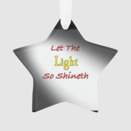 LASS DAS LICHT SO SCHINETH-STERN-Zierwerk Ornament