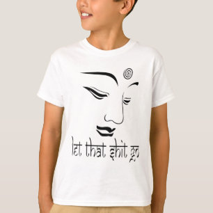 Lass Das Los Lustiger Zen Buddha Yoga Achtsamkeit T-Shirt