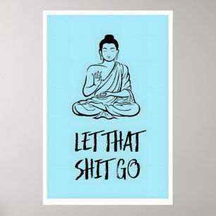 Lass das Sht los  Lustiger Buddha-Druck  Frech Poster