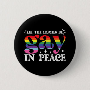 Lass, dass die Homosexuellen in Peace LGBTQ Stolz  Button