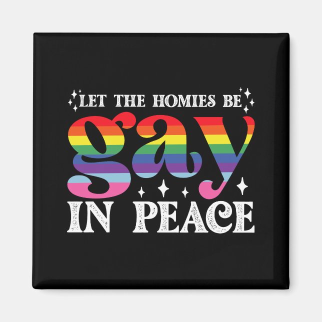 Lass, dass die Homosexuellen in Peace LGBTQ Stolz  Magnet (Vorne)