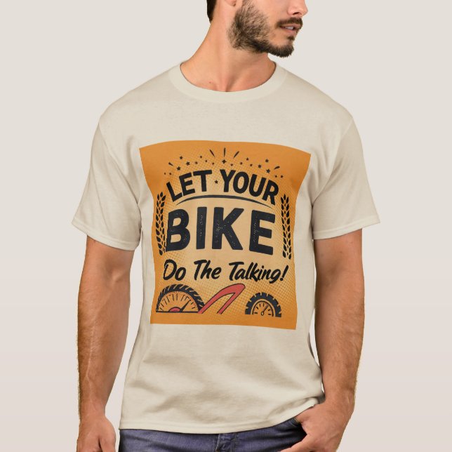 Lass dein Bike Reden T-Shirt (Vorderseite)