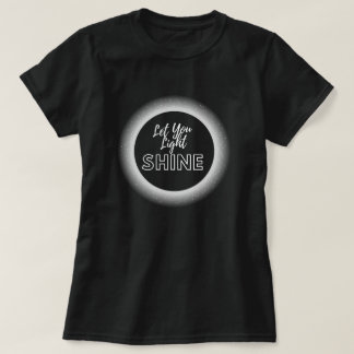 Lass dein hellweißes Glühen T-Shirt