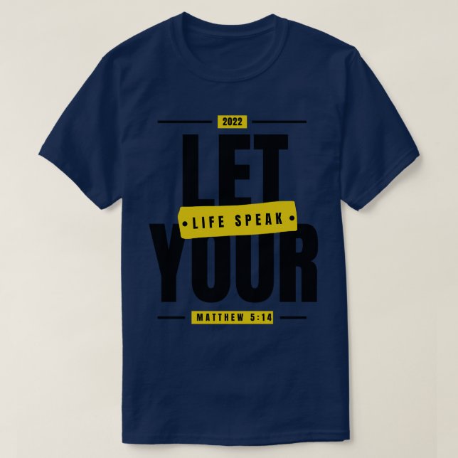 Lass Dein Leben sprechen Matthew 514 Bibelverse Re T-Shirt (Design vorne)
