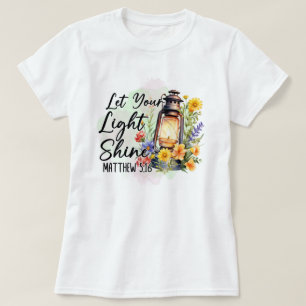 Lass dein Licht leuchten, Matthäus 5:16 Bibelvers T-Shirt