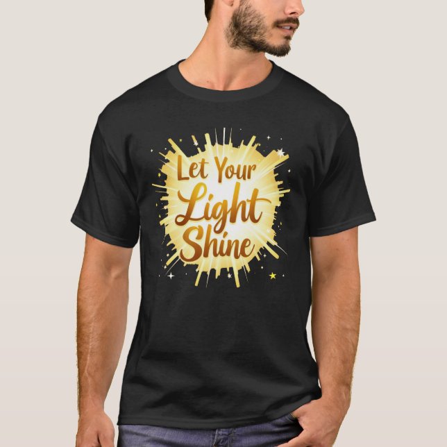 Lass dein Lichtschacht - strahlende Positivität T-Shirt (Vorderseite)