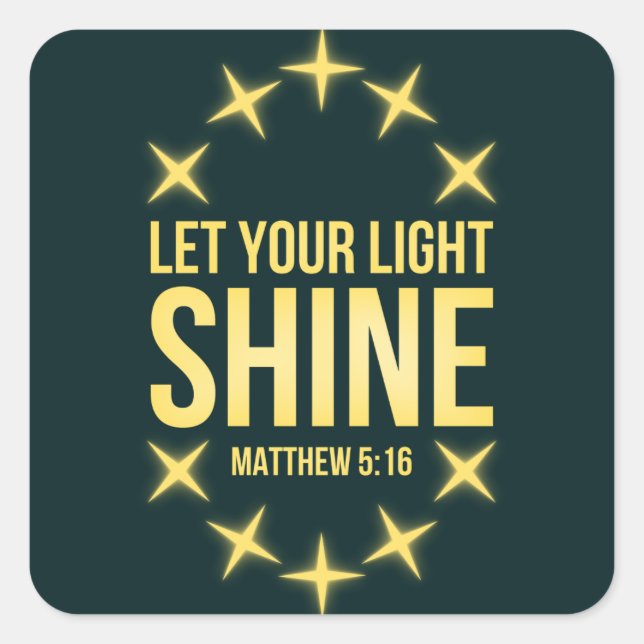 Lass dein Lichtschlauch Matthew 5:16 Quadratischer Aufkleber (Vorderseite)