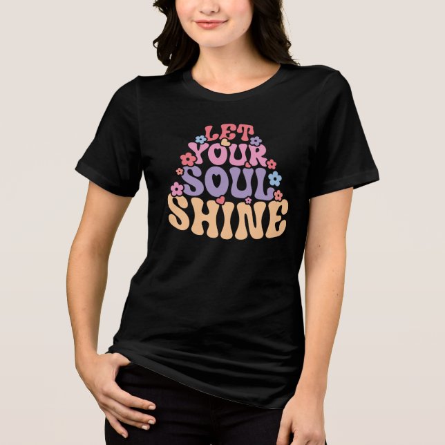 Lass dein Soul Shine Tri-Blend Shirt (Vorderseite)