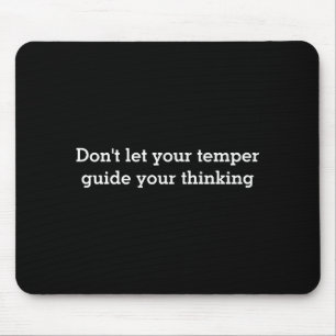 Lass deine Laune nicht Mousepad