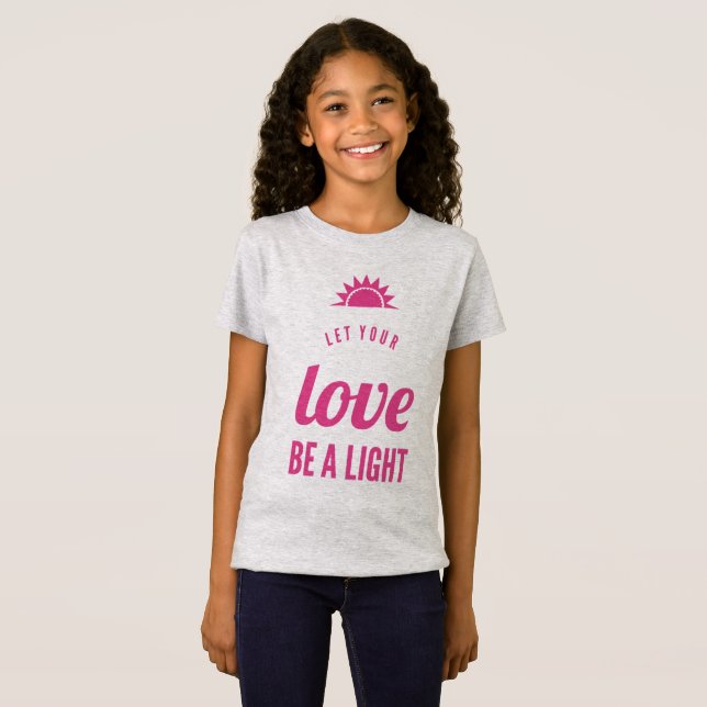 Lass deine Liebe als Licht T-Shirt (Vorne ganz)
