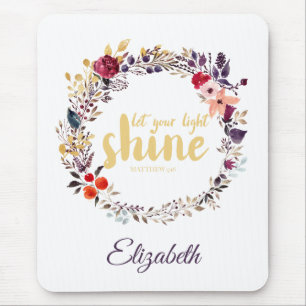 Lass deine Light Shine Scripture Floral Mousepad