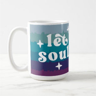 Lass Deine Seele Strahlen Kaffeetasse